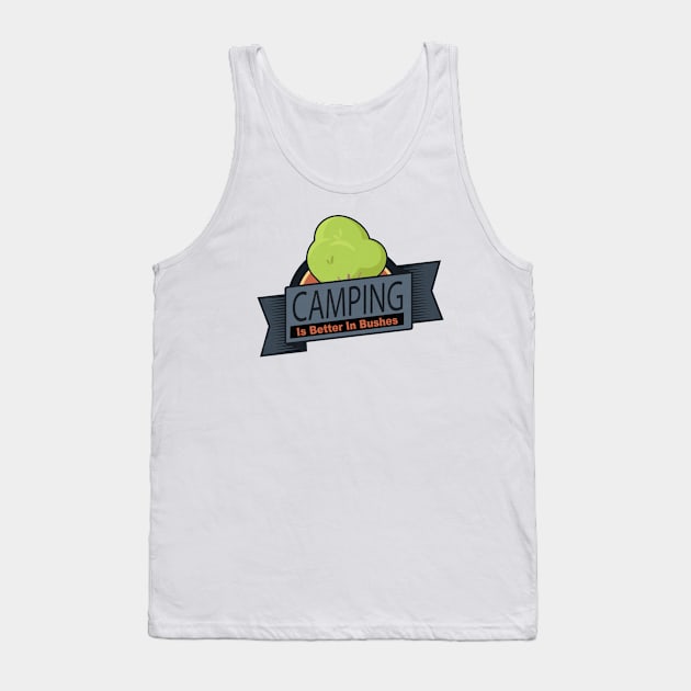 Camping Is Better - Clean for the Kids! Tank Top by HIDENbehindAroc